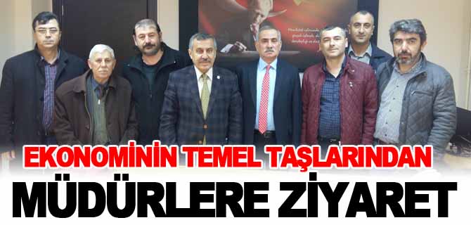 EKONOMİNİN TEMEL TAŞLARINDAN MÜDÜRLERE ZİYARET