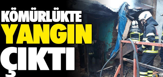 KÖMÜRLÜKTE YANGIN ÇIKTI