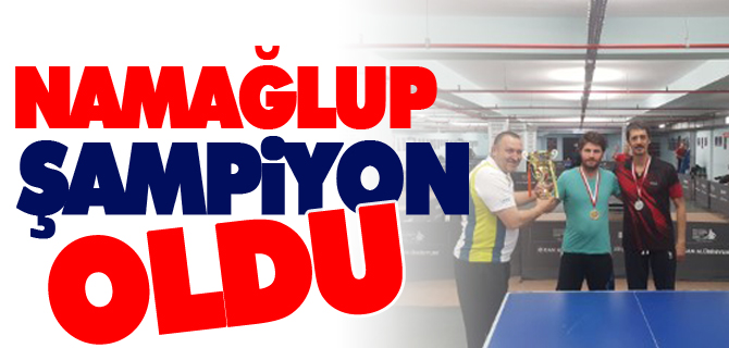 NAMAĞLUP ŞAMPİYON OLDU