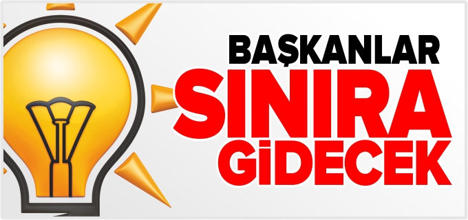 BAŞKANLAR SINIRA GİDECEK