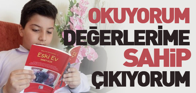 OKUYORUM, DEĞERLERİME SAHİP ÇIKIYORUM