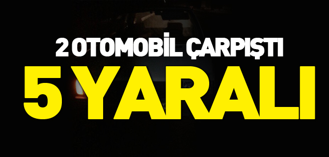 2 OTOMOBİL ÇARPIŞTI