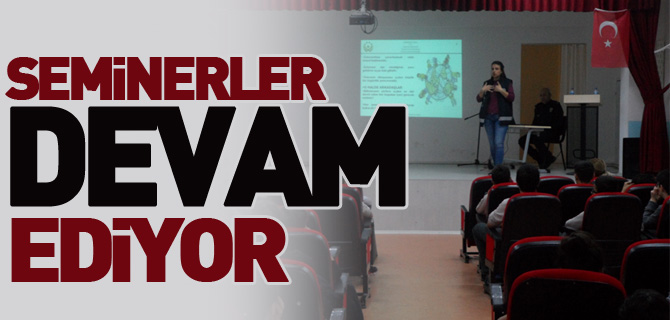 SEMİNERLER DEVAM EDİYOR