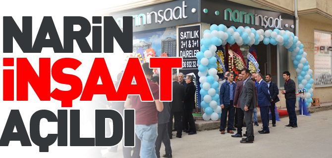 NARİN İNŞAAT AÇILDI