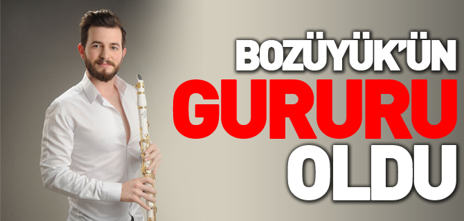 BOZÜYÜK’ÜN GURURU OLDU