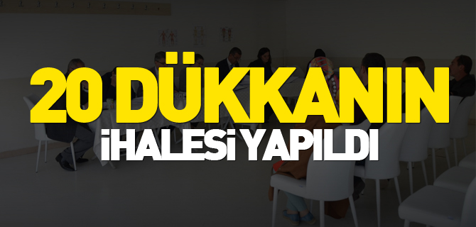 20 DÜKKANIN İHALESİ YAPILDI