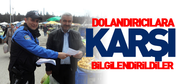 VATANDAŞ DOLANDIRICILARA KARŞI BİLGİLENDİRİLDİ