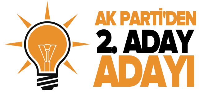 AK PARTİ'DEN İKİNCİ ADAY ADAYI