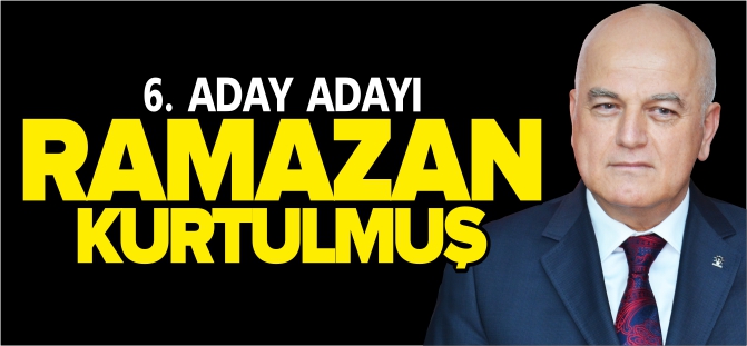6. ADAY ADAYI RAMAZAN KURTULMUŞ