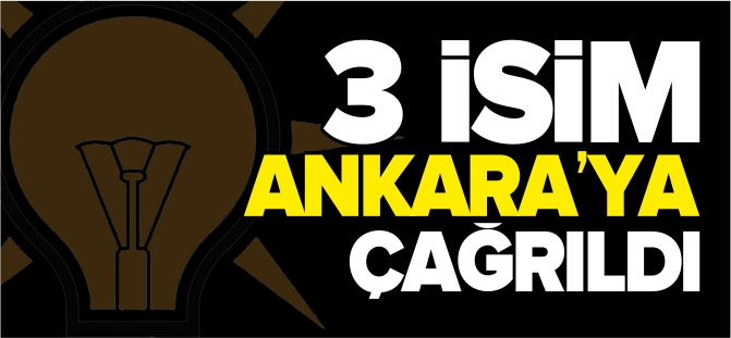 3 İSİM ANKARA'YA ÇAĞRILDI