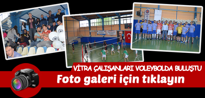 VİTRA ÇALIŞANLARI VOLEYBOLDA BULUŞTU