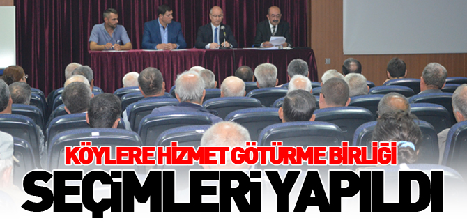 KÖYLERE HİZMET GÖTÜRME BİRLİĞİ SEÇİMLERİ YAPILDI