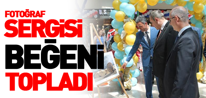 FOTOĞRAF SERGİSİ BEĞENİ TOPLADI