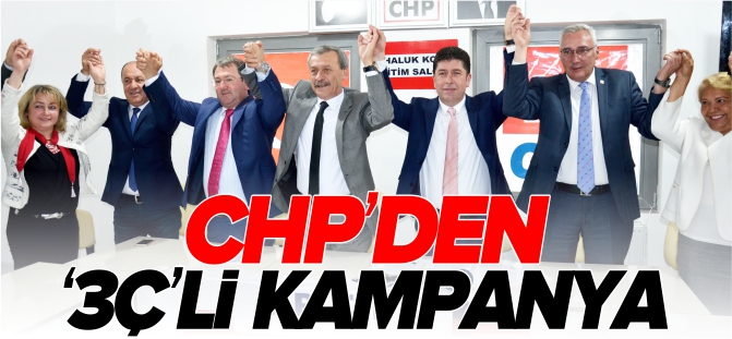 CHP’DEN ‘3Ç’Lİ KAMPANYA