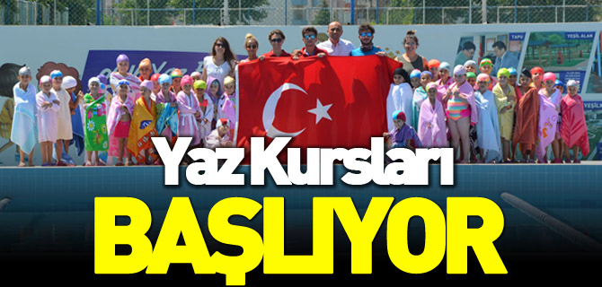 YAZ KURSLARI BAŞLIYOR