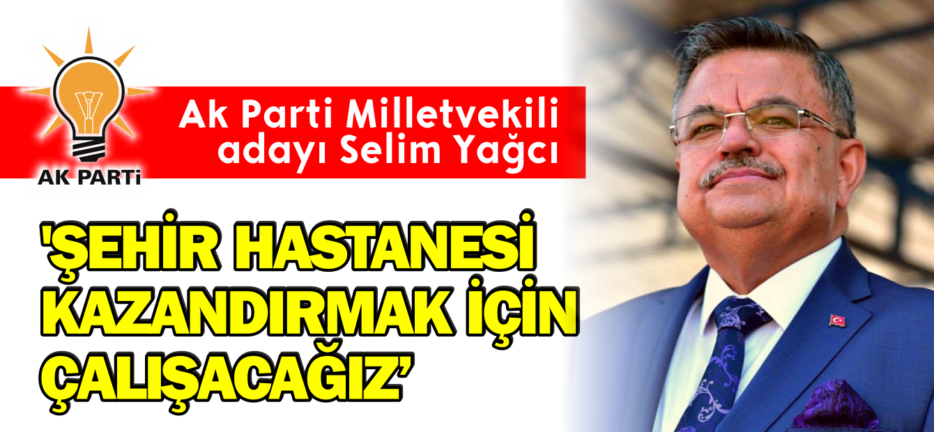 'ŞEHİR HASTANESİ KAZANDIRMAK İÇİN ÇALIŞACAĞIZ'