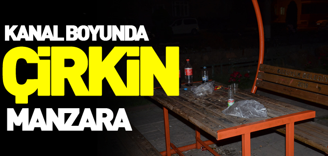 KANAL BOYUNDA ÇİRKİN MANZARA