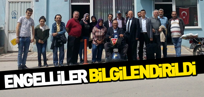 ENGELLİLER BİLGİLENDİRİLDİ