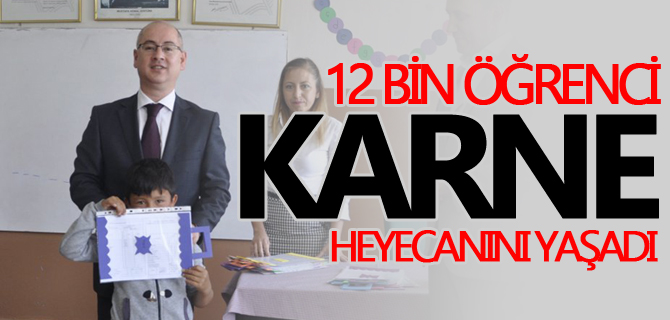 12 BİN ÖĞRENCİ KARNE ALDI