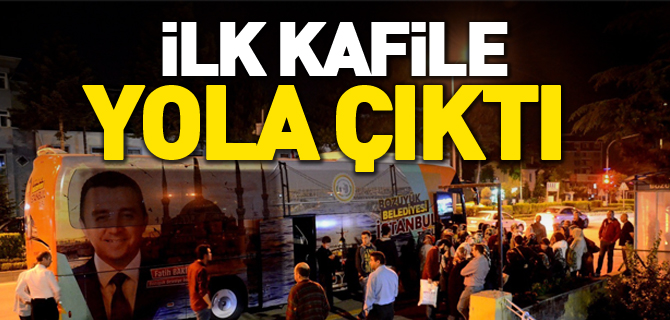 İLK KAFİLE YOLA ÇIKTI