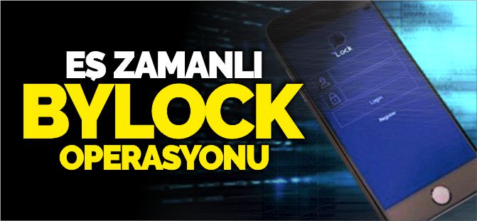 EŞ ZAMANLI BYLOCK OPERASYONU