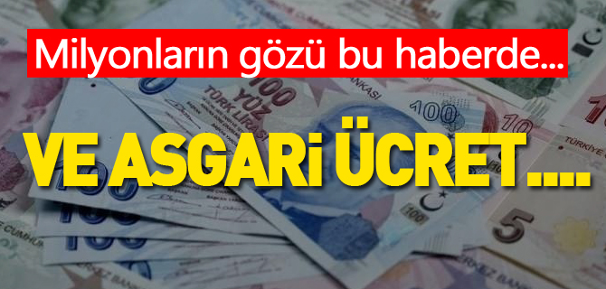 ASGARİ ÜCRET BELLİ OLDU