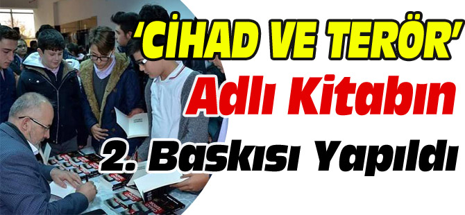 “CİHAD VE TERÖR" ADLI KİTABIN 2.’İNCİ BASKISI YAPILDI