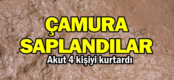 ÇAMURA SAPLANAN ARAÇTAKİ 4 KİŞİYİ AKUT KURTARDI