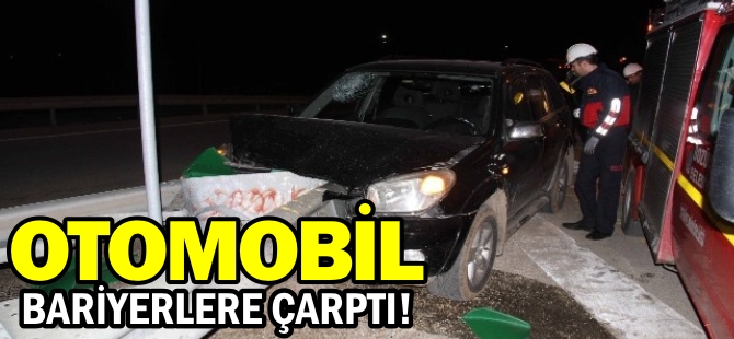 OTOMOBİL BARİYERLERE ÇARPTI 2 YARALI