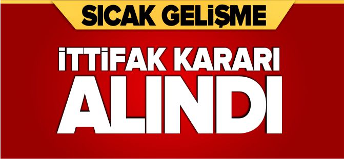 BİLECİK'TE İTTİFAK KARARI ALINDI
