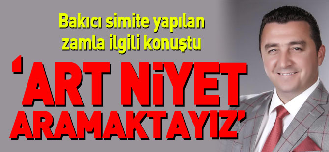 'ART NİYET ARAMAKTAYIZ'