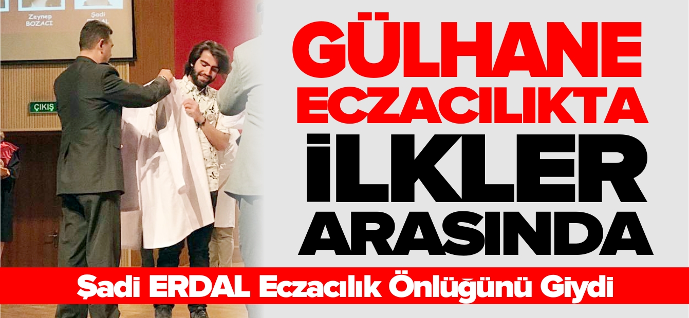 GÜLHANE ECZACILIK'TA İLKLER ARASINA GİRDİ