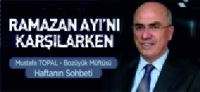 RAMAZAN AYI’NI KARŞILARKEN