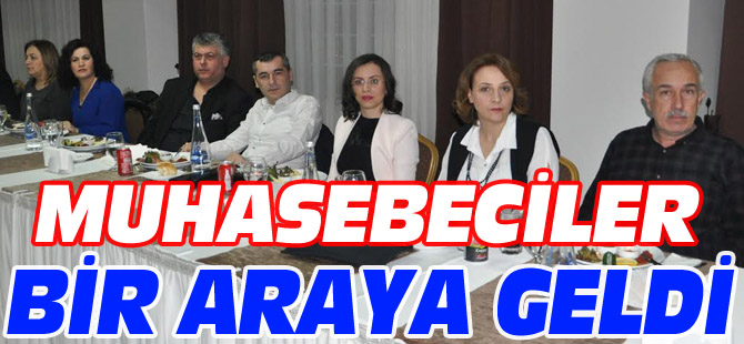 MUHASEBECİLER BİR ARAYA GELDİ