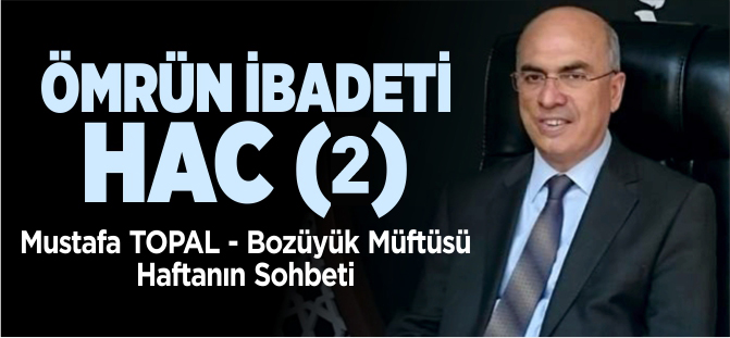 ÖMRÜN İBADETİ HAC (2)