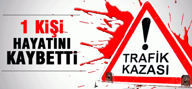 BİLECİK'TE TRAFİK KAZASI: 1 ÖLÜ