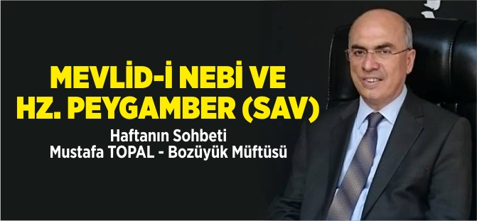MEVLİD-İ NEBİ VE HZ PEYGAMBER (SAV)