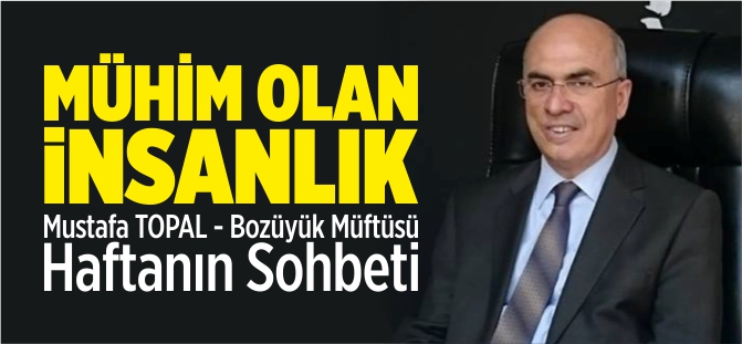 MÜHİM OLAN İNSANLIK