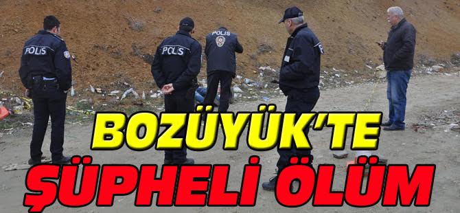 BOZÜYÜK'TE ŞÜPHELİ ÖLÜM