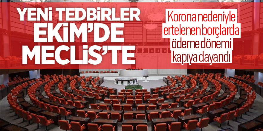 Yeni tedbirler Ekim'de mecliste