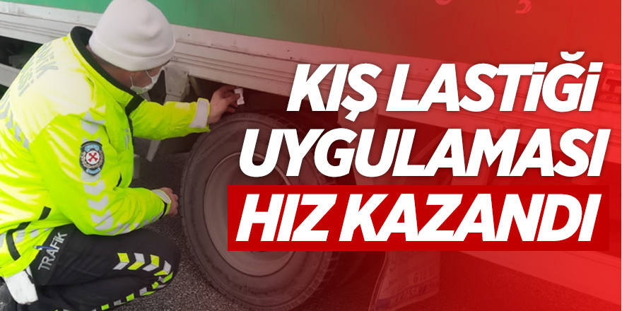 Kış lastiği uzgulaması hız kazandı