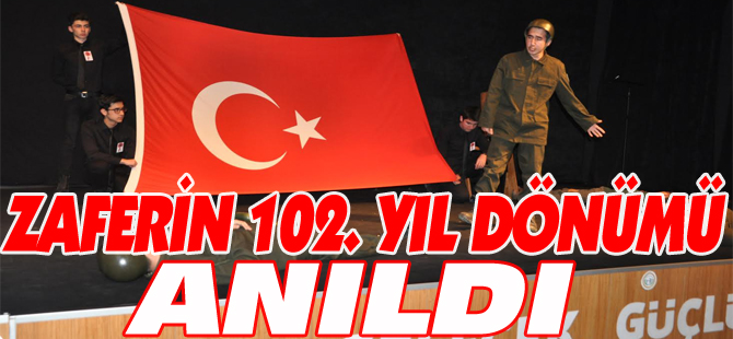 ZAFERİN 102. YIL DÖNÜMÜ ANILDI