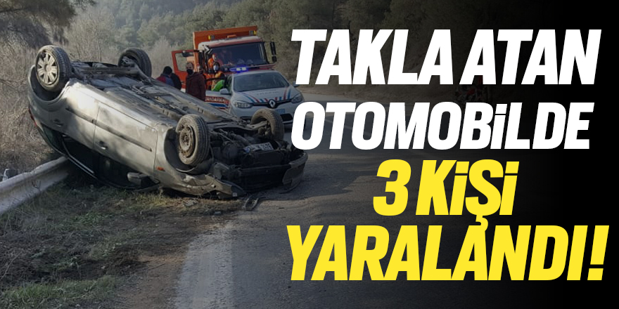 Takla atan otombilde 3 yaralı