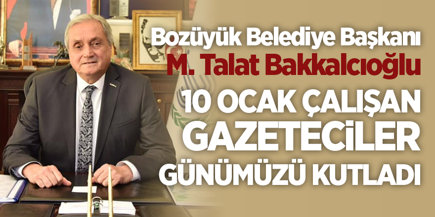 Bozüyük Belediye Başkanı Mehmet Talat Bakkalcıoğlu 10 Ocak Çalışan Gazeteciler Günümüzü Kutladı