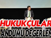 HUKUKÇULAR REFERANDUMU DEĞERLENDİRDİ