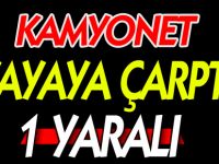 KAMYONET YAYAYA ÇARPTI, 1 YARALI