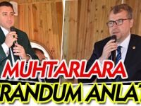 MUHTARLARA REFERANDUM ANLATILDI