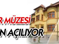 ŞEHİR MÜZESİ YARIN AÇILIYOR