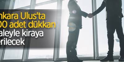 200 adet dükkan ihaleyle kiraya verilecek