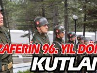 ZAFERİN 96. YIL DÖNÜMÜ KUTLANDI